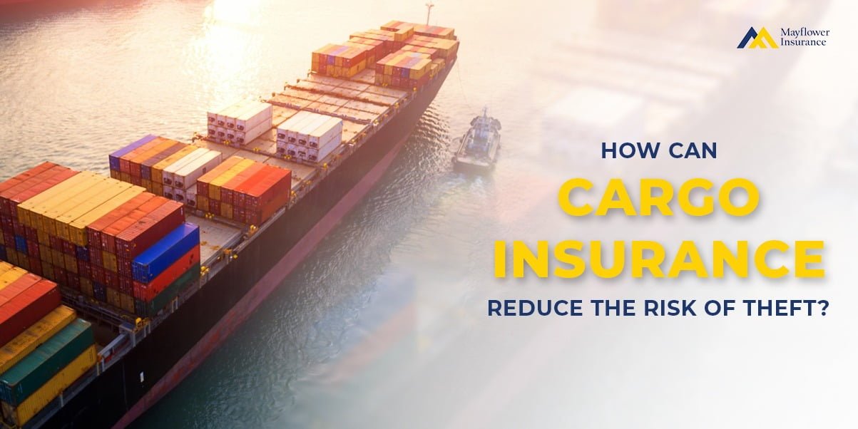 How Can Cargo Insurance Reduce The Risk Of Theft?