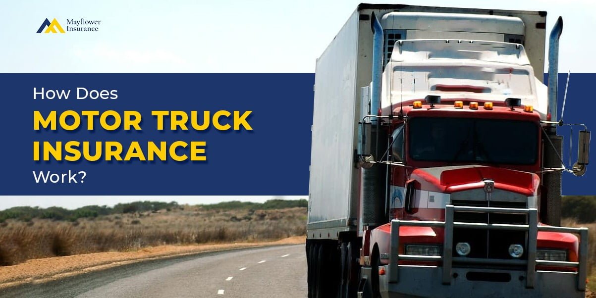 How Does Motor Truck Insurance Work?