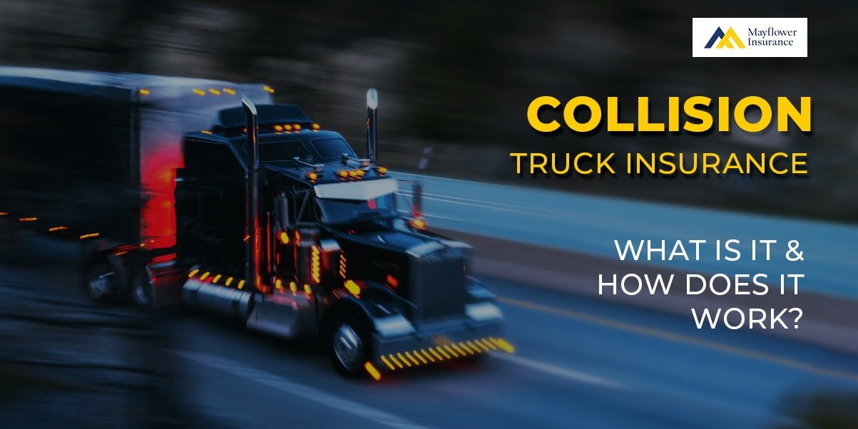 Collision Truck Insurance - What Is It & How Does It Work?