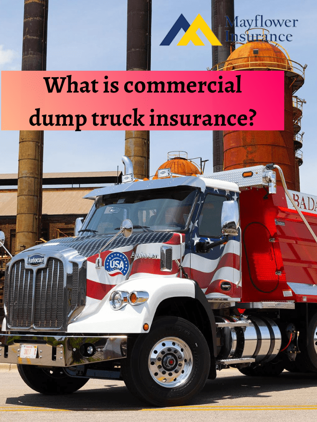 What is commercial dump truck insurance?