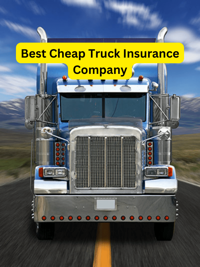 Best Cheap Truck Insurance Company