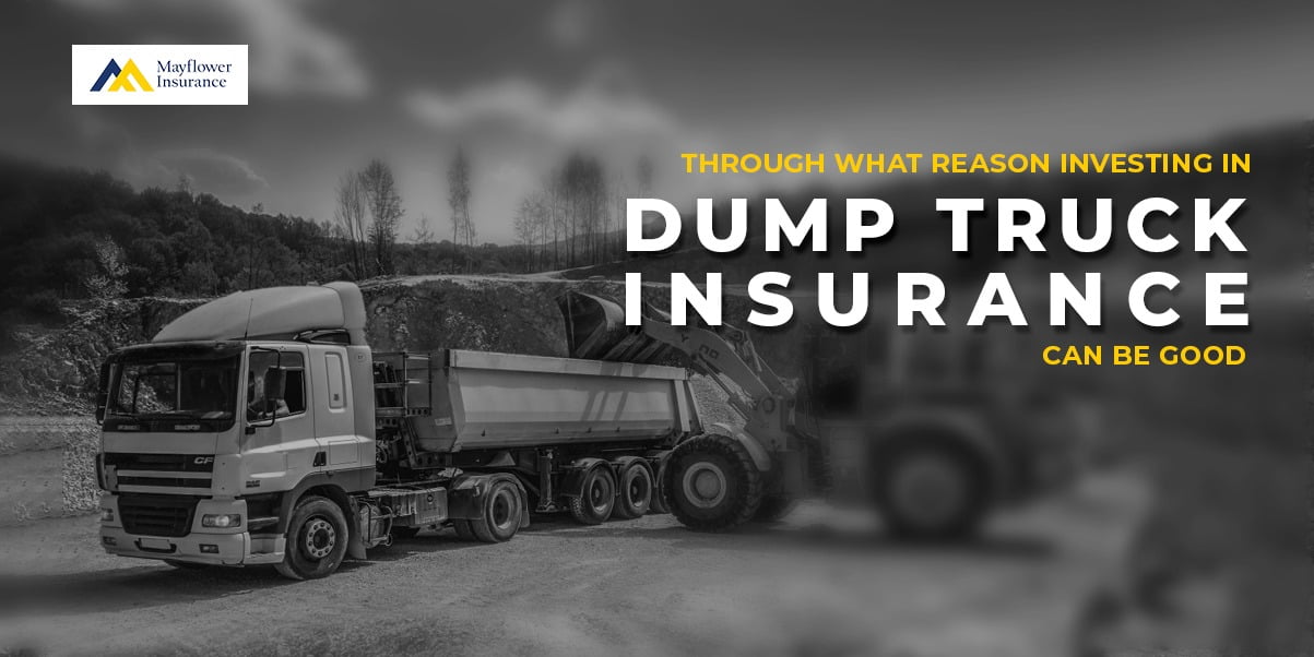 Through What Reason Investing In Dump Truck Insurance Can Be Good