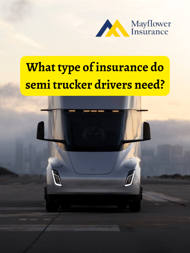 What type of insurance do semi trucker drivers need?