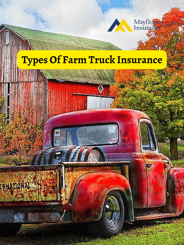 Types of Farm Truck Insurance