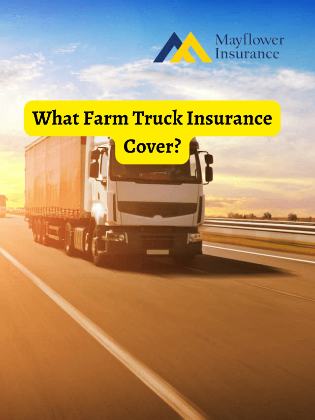 What Farm Truck Insurance Cover?